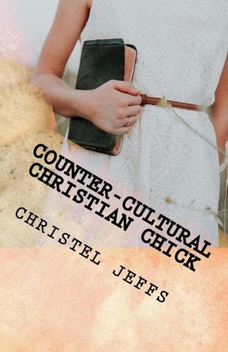 Counter-Cultural Christian Chick A Poetry Anthology