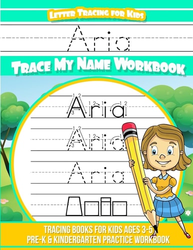 Aria Letter Tracing for Kids Trace My Name Workbook Tracing Books for Kids Ages 3 - 5 Pre-K and Kindergarten Practice Workbook