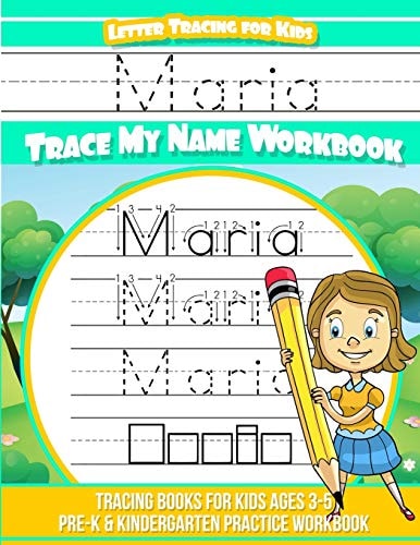 Maria Letter Tracing for Kids Trace My Name Workbook Tracing Books for Kids Ages 3 - 5 Pre-K and Kindergarten Practice Workbook