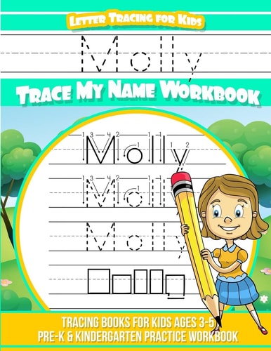 Molly Letter Tracing for Kids Trace My Name Workbook Tracing Books for Kids Ages 3 - 5 Pre-K and Kindergarten Practice Workbook