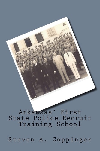 Arkansas' First State Police Recruit Training School