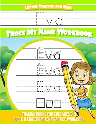 Eva Letter Tracing for Kids Trace My Name Workbook Tracing Books for Kids Ages 3 - 5 Pre-K and Kindergarten Practice Workbook