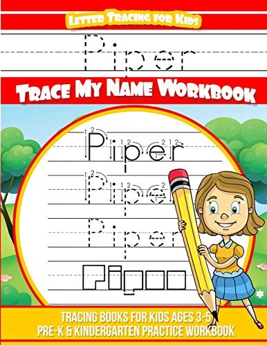 Piper Letter Tracing for Kids Trace My Name Workbook Tracing Books for Kids Ages 3 - 5 Pre-K and Kindergarten Practice Workbook