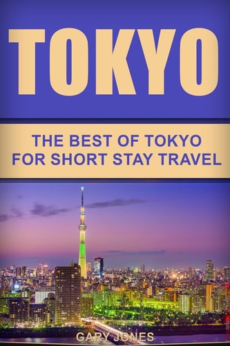 Tokyo The Best Of Tokyo For Short Stay Travel