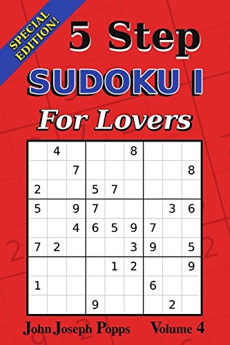 5 Step Sudoku I For Lovers Vol 4 Special Edition - 310 Puzzles! - Easy, Medium, and Hard Levels - Sudoku Puzzle Book