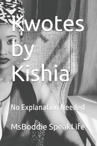 Kwotes by Kishia No Explanation Needed