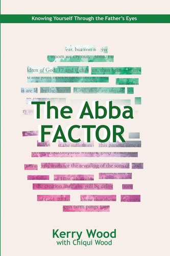 The Abba Factor Knowing Yourself Through the Eyes of Jesus