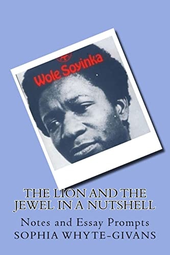 The Lion and the Jewel in a Nutshell Notes and Essay Prompts
