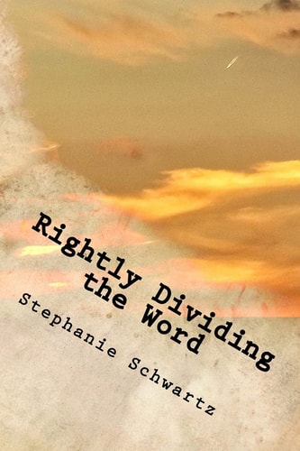 Rightly Dividing the Word A Handbook for Churches and Individuals