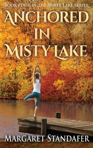 Anchored in Misty Lake Book Four in the Misty Lake Series