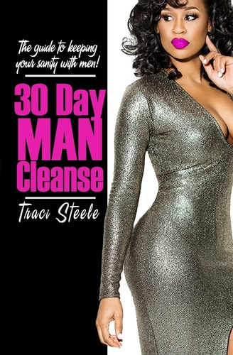 30 Day Man Cleanse The Guide to Keeping Your Sanity with Men