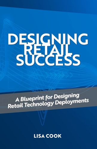 Designing Retail Success A Blueprint for Designing Retail Technology Deployments