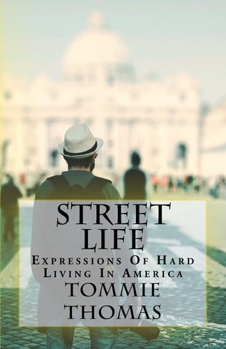 Street Life Expressions Of Hard Living In America