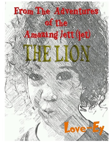 The Lion From the Adventures of the Amazing Jett(jet)