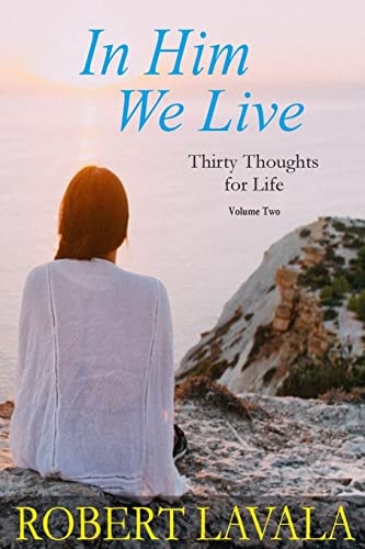 In Him We Live Thirty Thoughts for Life