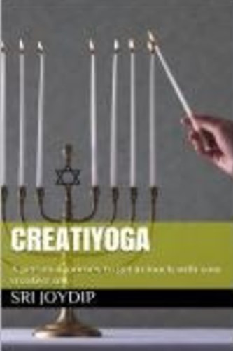 Creatiyoga Be in Touch with Your Creative Soul to Transform Your Life