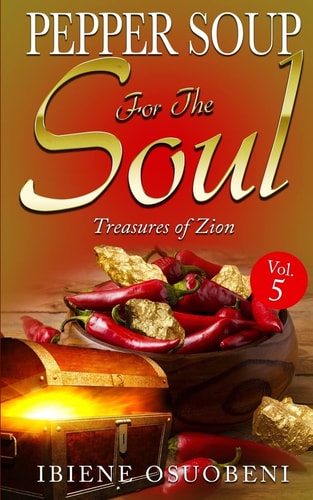 Pepper Soup For The Soul. VOL 5 Treasures Of Zion