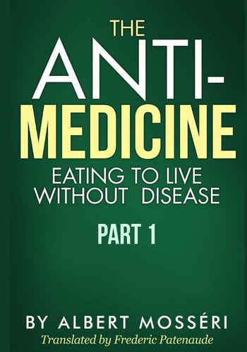 The Anti-Medicine - Eating to Live Without Disease Part 1