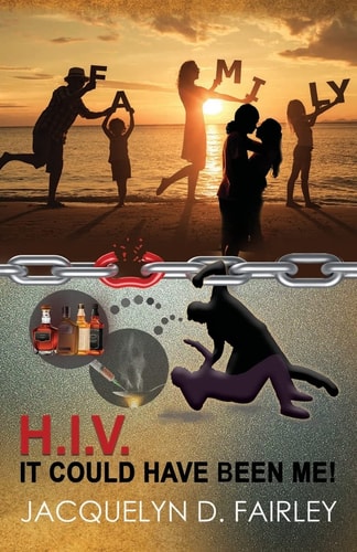 H. I. V. It Could Have Been Me!