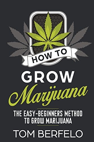 How to Grow Marijuana The Easy-beginners Method to Grow Marijuana