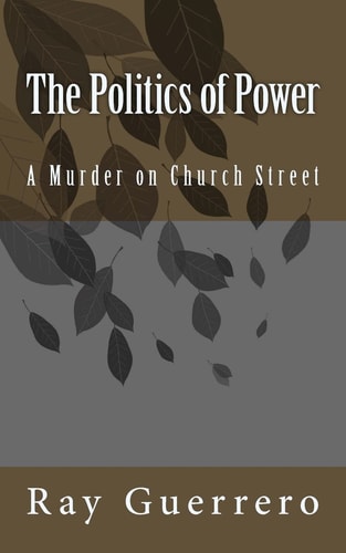 The Politics of Power A Murder on Church Street