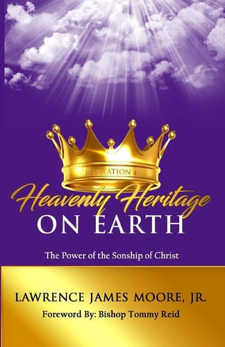 Heavenly Heritage on Earth The Power of the Sonship of Christ
