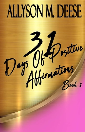 31 Days Of Positive Affirmations Book 1