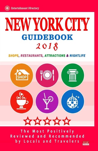 New York City Guidebook 2018 Shops, Restaurants, Entertainment and Nightlife in New York (City Guidebook 2018)