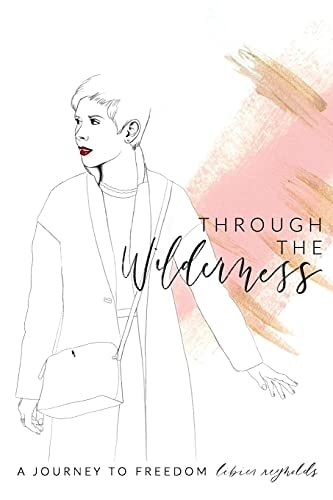 Through The Wilderness A Journey to Freedom