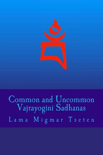 Common and Uncommon Vajrayogini Sadhanas