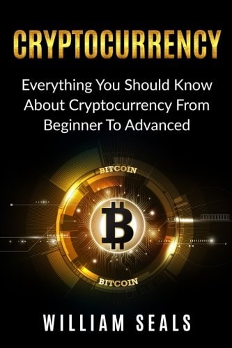 Cryptocurrency Everything You Should Know About Cryptocurrency From Beginner To Advanced