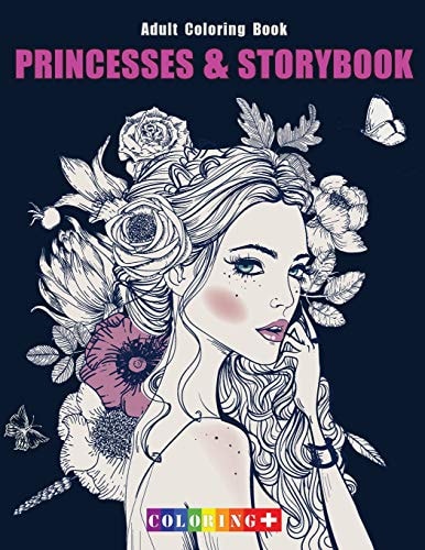 Princesses and Storybook Adult Coloring Book Coloring Book with Fun, Stress Relief and Mindful Meditation and Relaxing Patterns Coloring Pages