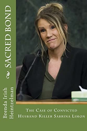 Sacred Bond The Case of Convicted Husband Killer Sabrina Limon