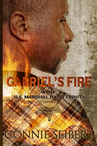Gabriel's Fire With U.S. Marshal Rand Trinity