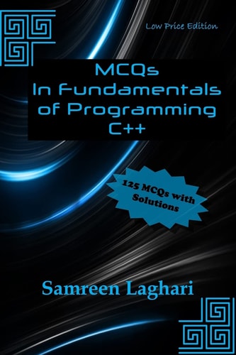 MCQs in Fundamentals of Programming - C++ Low Price Edition - Black and White