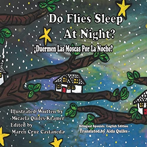 Do Flies Sleep At Night? - Bilingual English/ Spanish Edition ¿Las Moscas Duermen Por La Noche?
