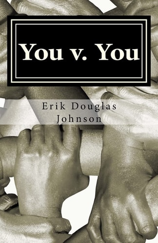 You V. You Make Personal Changes, Reach Your Goals, and Practice Self Control Using Commitment Devices