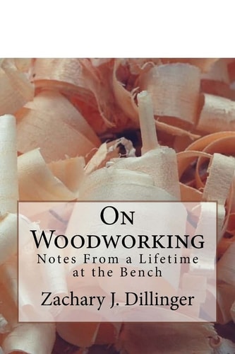 On Woodworking Notes from a Lifetime at the Bench