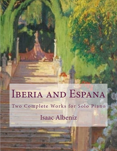 Iberia and Espana Two Complete Works for Solo Piano
