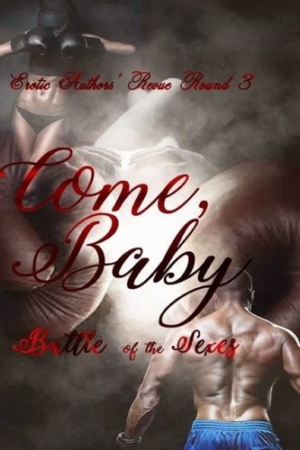 Come Baby Erotic Authors' Revue Round 3! Battle of the Sexes