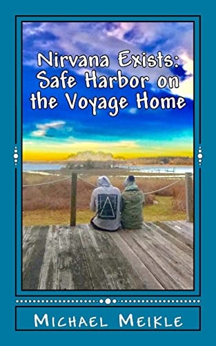 Nirvana Exists Safe Harbor on the Voyage Home