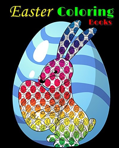 Easter Coloring Books Easter Coloring Designs for Adults, Teens and Children of All Ages