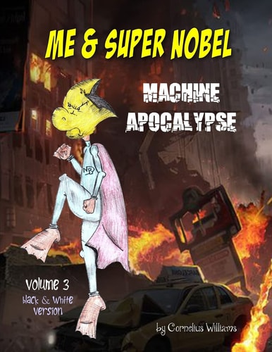 Me and Super Nobel - Volume 3 - B/W Version Machine Apocalypse