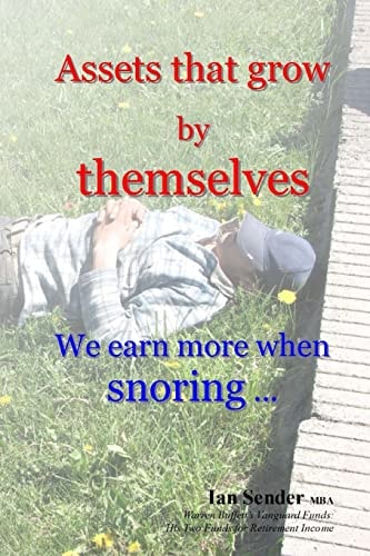 Assets that Grow by Themselves We Earn More when Snoring ... [quotation Of] Warren Buffett