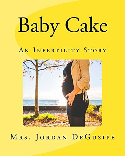 Baby Cake An Infertility Story