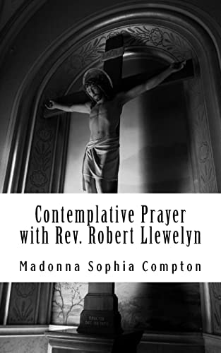Contemplative Prayer with Rev. Robert Llewelyn Including the Anglican Rosary