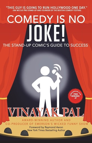 Comedy Is No Joke! The Stand-Up Comic's Guide to Success