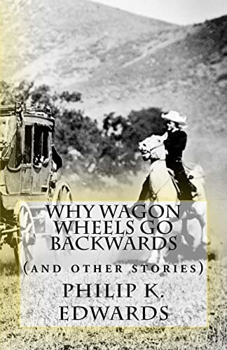 Why Wagon Wheels Go Backwards (and Other Stories)