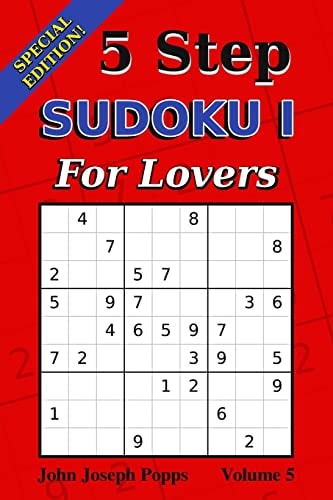5 Step Sudoku I For Lovers Vol 5 Special Edition - 310 Puzzles! - Easy, Medium, and Hard Levels - Sudoku Puzzle Book