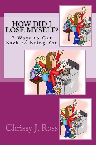 How Did I Lose Myself? 7 Ways to Get Back to Being You